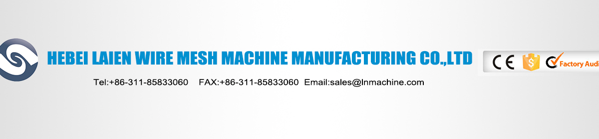 China Anping County Laien Wire Mesh Machine Manufacturing Co., Ltd.